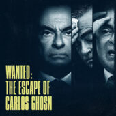 Wanted: The Escape of Carlos Ghosn