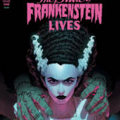 Universal Monsters: The Bride of Frankenstein Lives Comic Book Issue One is Released