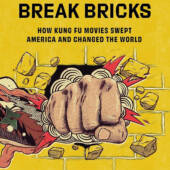 These Fists Break Bricks: Revised and Expanded Edition These Fists Break Bricks: Revised and Expanded Edition
