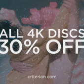 Criterion 4K Releases 30% Off